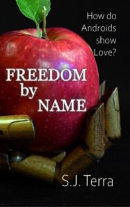 wooden robot hand holding an apple. Title -Freedom by Name, tagline How do androids show love, author S.j. terra